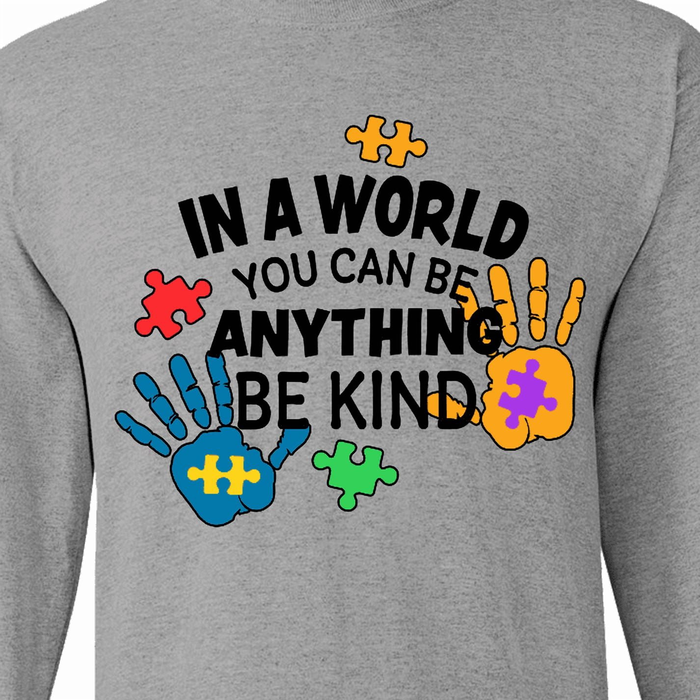 Inktastic In a World You Can Be Anything Be Kind Autism Awareness Long Sleeve T-Shirt
