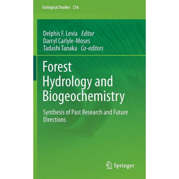 Ecological Studies Forest Hydrology and Biogeochemistry: Synthesis of Past Research and Future Directions, Book 216, (Hardcover)