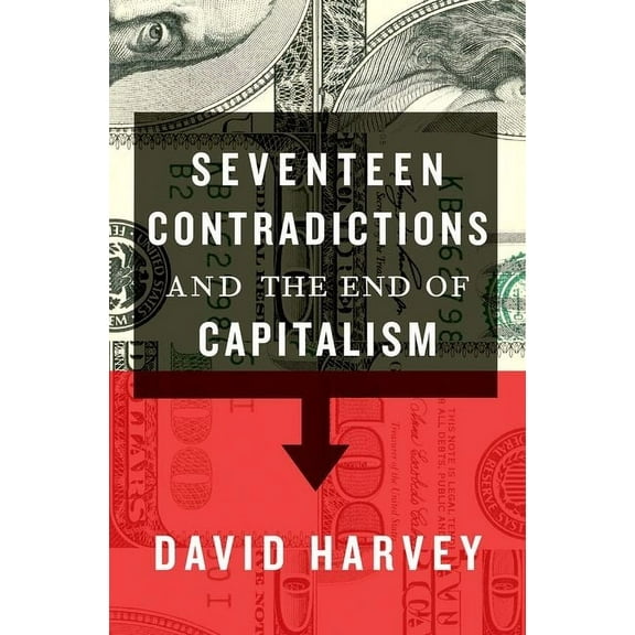 Seventeen Contradictions and the End of Capitalism, (Paperback)