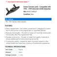 thumbnail image 2 of Center Console Latch - Compatible with 1995 - 1999 Chevy C2500 Suburban 1996 1997 1998, 2 of 2