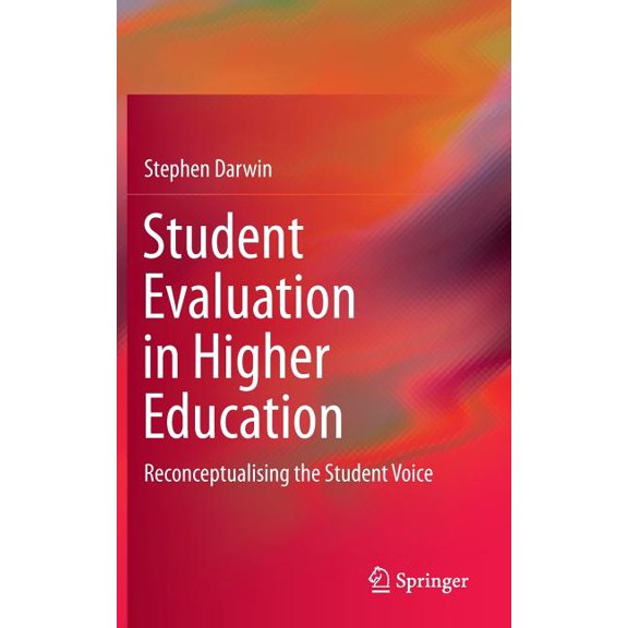 Student Evaluation in Higher Education: Reconceptualising the Student Voice, (Hardcover)