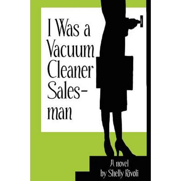 I Was a Vacuum Cleaner Salesman
