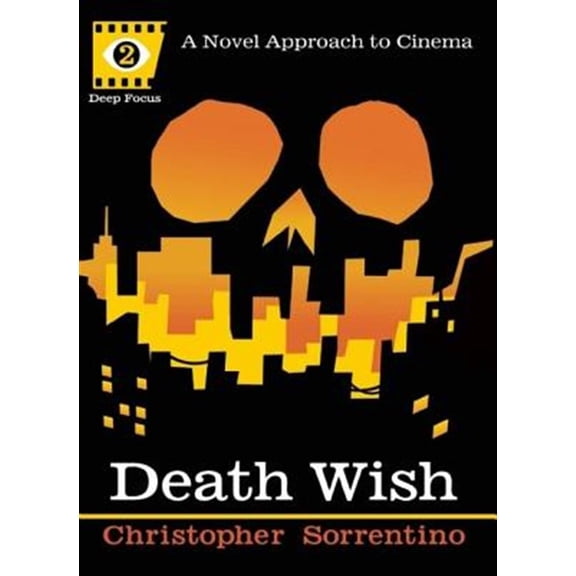 Pre-Owned Death Wish (Deep Focus): A Novel Approach to Cinema Paperback