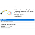 thumbnail image 2 of Auto Transmission Axle Relay Connector - Compatible with 1996 - 2002 Lincoln Continental 1997 1998 1999 2000 2001, 2 of 2