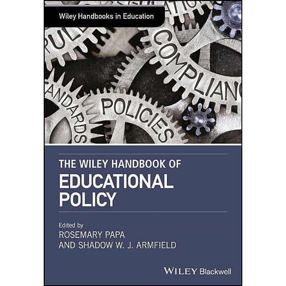 Wiley Handbooks in Education: The Wiley Handbook of Educational Policy (Hardcover)