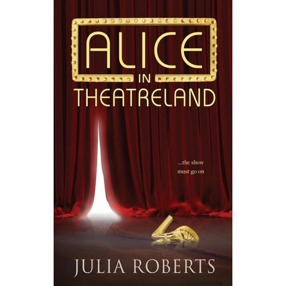 Alice in Theatreland, (Paperback)