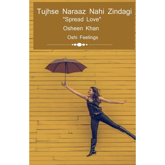 Tujhse Naraaz Nahi Zindagi "Spread Love", (Paperback)