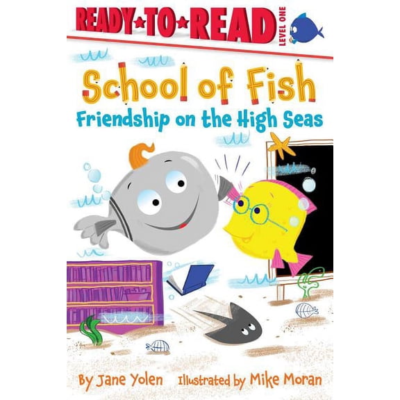 School of Fish Friendship on the High Seas: Ready-To-Read Level 1, (Paperback)