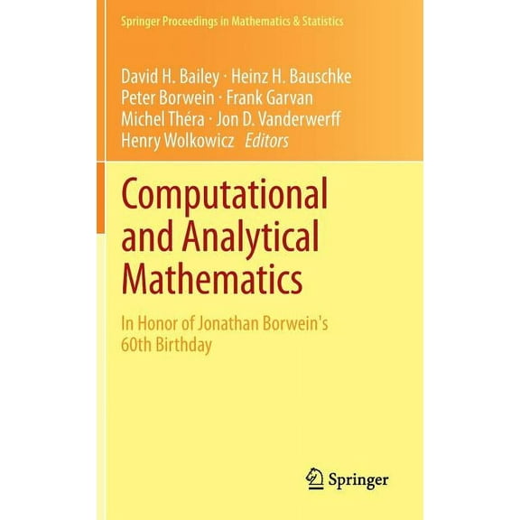 Springer Proceedings in Mathematics & St Computational and Analytical Mathematics: In Honor of Jonathan Borwein's 60th Birthday, Book 50, (Hardcover)