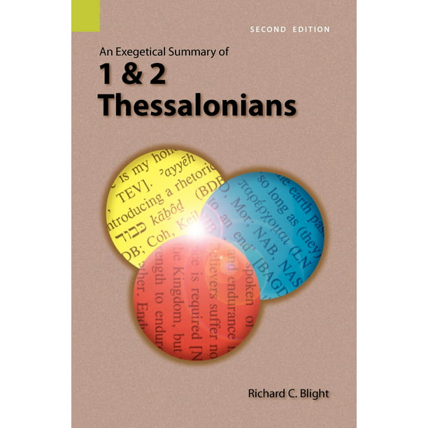 An Exegetical Summary of 1 and 2 Thessalonians, 2nd