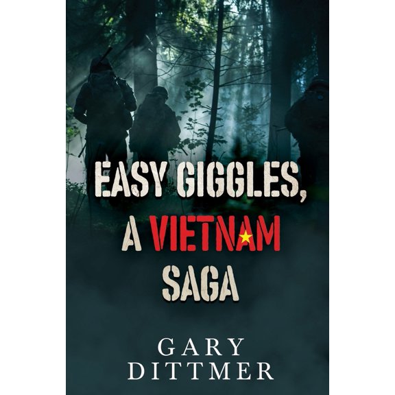 Pre-Owned Easy Giggles, A Vietnam Saga (Paperback) by Gary D. Dittmer
