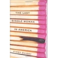 thumbnail image 1 of Pre-Owned The Last Single Woman in America (Hardcover) 0525950524 9780525950523, 1 of 1