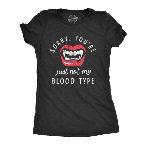 Womens Sorry Youre Just Not My Blood Type T Shirt Funny Halloween Vampire Teeth Tee for Ladies Womens Graphic Tees
