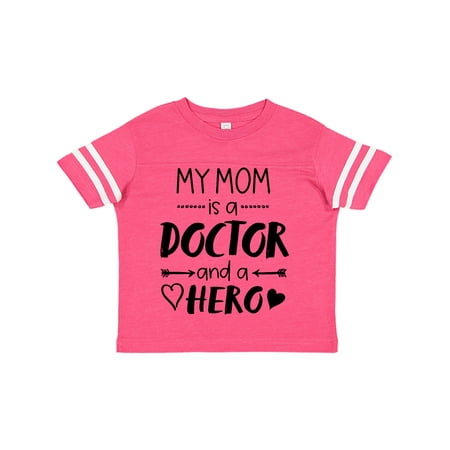 

Inktastic My Mom is a Doctor and a Hero Gift Toddler Boy or Toddler Girl T-Shirt