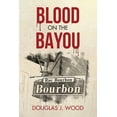 thumbnail image 1 of Pre-Owned Blood on the Bayou (Paperback) 173488486X 9781734884869, 1 of 1