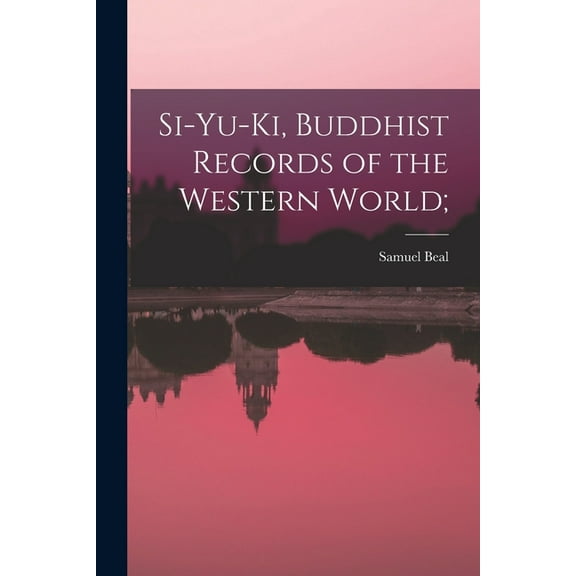 Si-yu-ki, Buddhist Records of the Western World;, (Paperback)