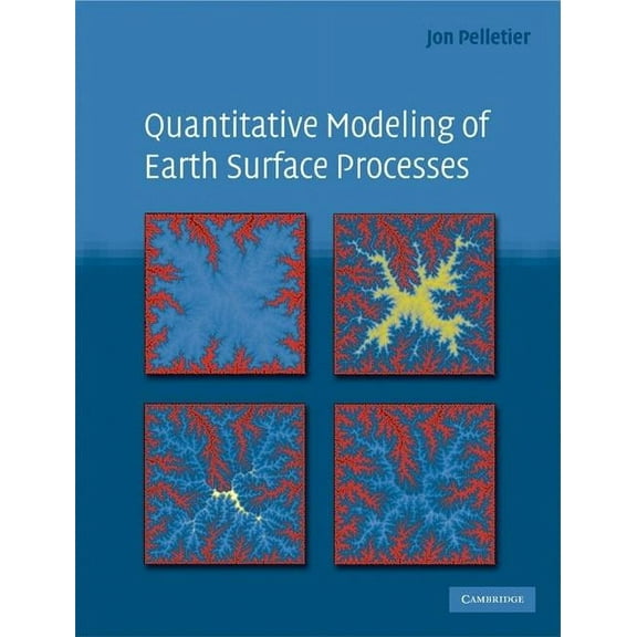 Quantitative Modeling of Earth Surface Processes, (Hardcover)