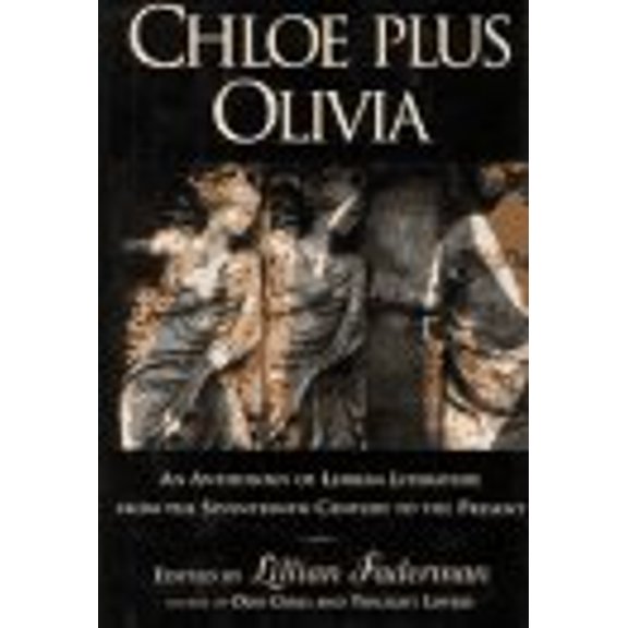 Pre-Owned Chloe Plus Olivia: An Anthology of Lesbian and Bisexual Literature from the 17th Century to the Present (Hardcover) 0670846384 9780670846382