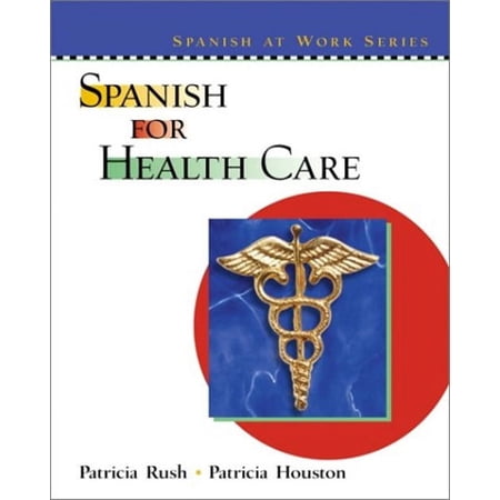 Spanish for Health Care (Paperback) by Patricia Rush, Patricia Houston, Patricia Houston