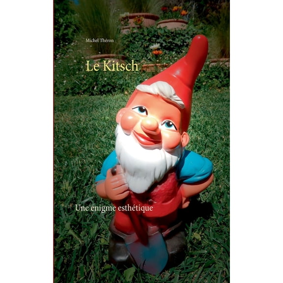 Le Kitsch: Une énigme esthétique, (Paperback)