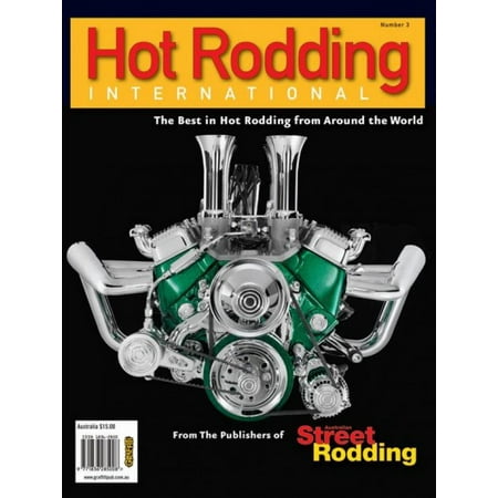 Hot Rodding International #3 : The Best in Hot Rodding from Around the (Best Hot Rods In The World)