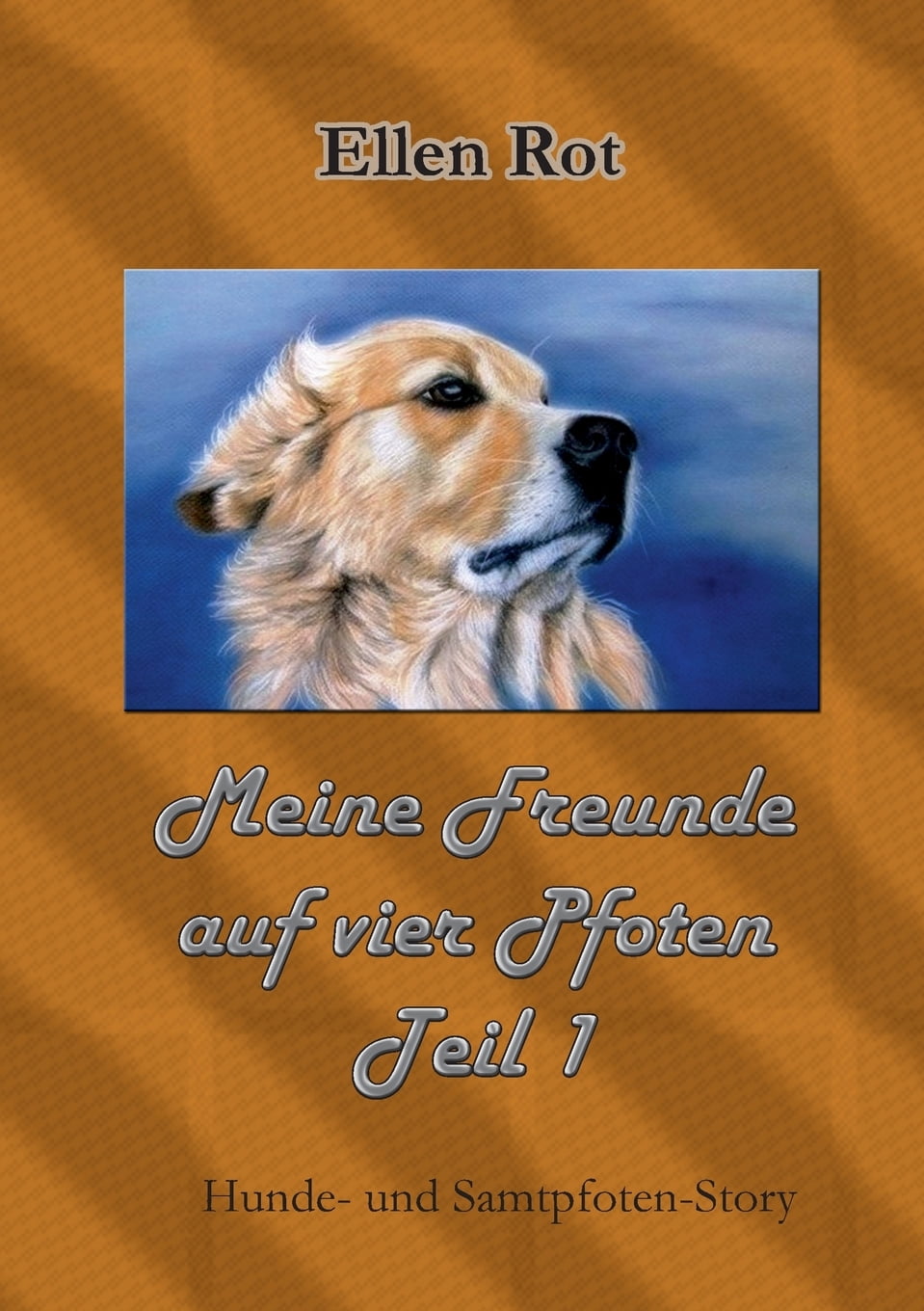 Meine Freunde auf vier Pfoten Hunde und Samtpfoten Story (Paperback