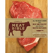Meat Bible : All You Need to Know about Meat and Poultry from America's Master Butchers 9780811858267