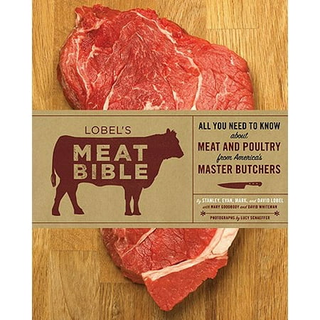 Meat Bible : All You Need to Know about Meat and Poultry from America's Master Butchers 9780811858267