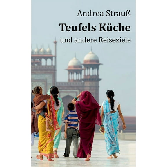 Teufels Küche: und andere Reiseziele, (Paperback)