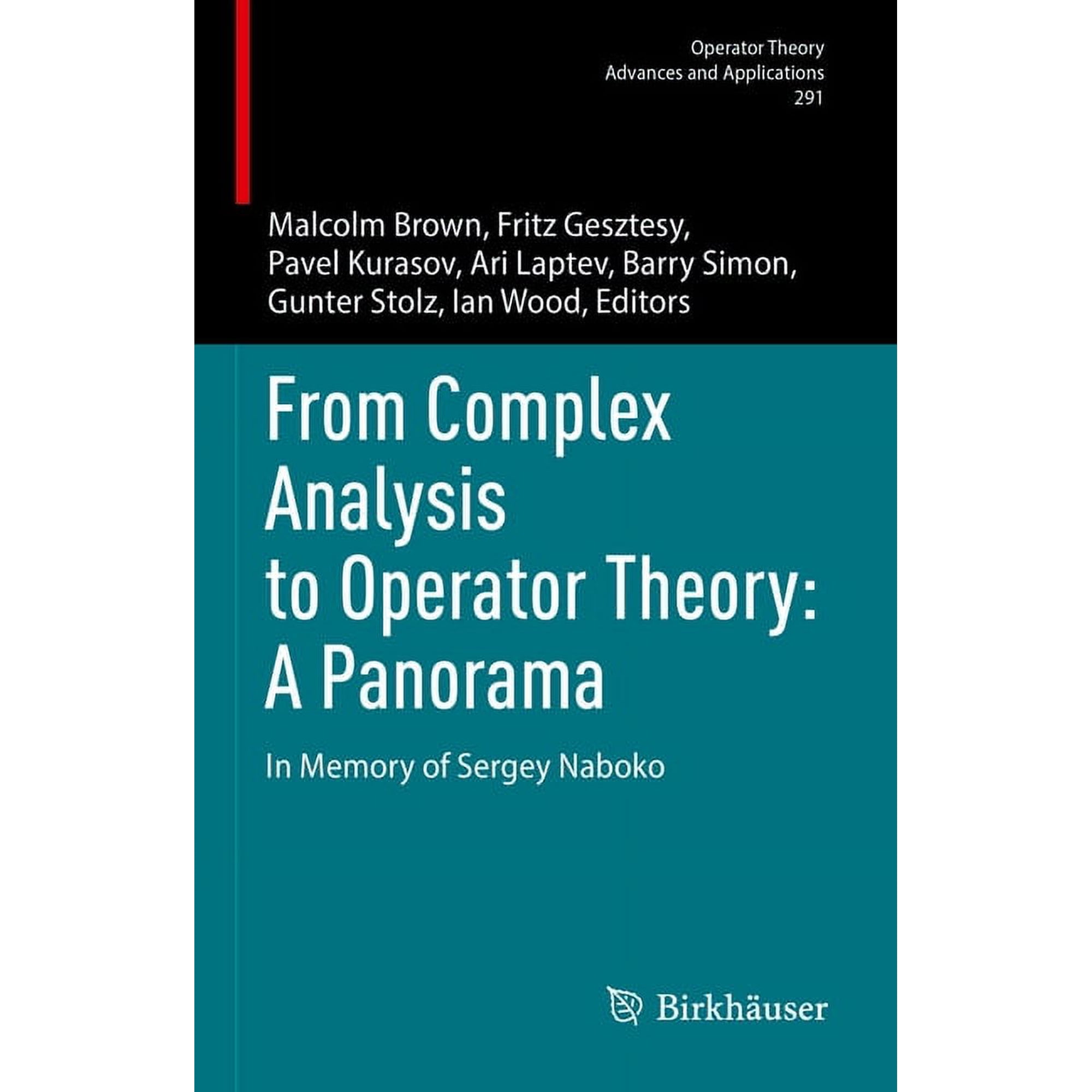 Operator Theory: Advances and Applicatio From Complex Analysis to Operator Theory: A Panorama: In Memory of Sergey Naboko Book 291 (Hardcover)