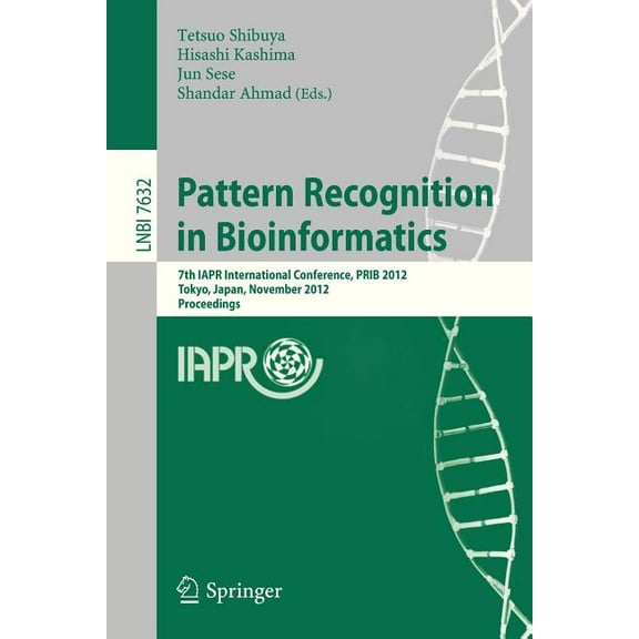 Pattern Recognition in Bioinformatics: 7th Iapr International Conference, Prib 2012, Tokyo, Japan, November 8-10, 2012, , (Paperback)