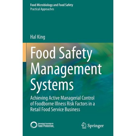 Food Safety Management Systems: Achieving Active Managerial Control of Foodborne Illness Risk Factors in a Retail Food S (Paperback)