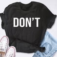 thumbnail image 4 of EcoLoom Cool Don Simple Word Trendy Do Not Dont Short Sleeve Unisex T Shirt, 4 of 6