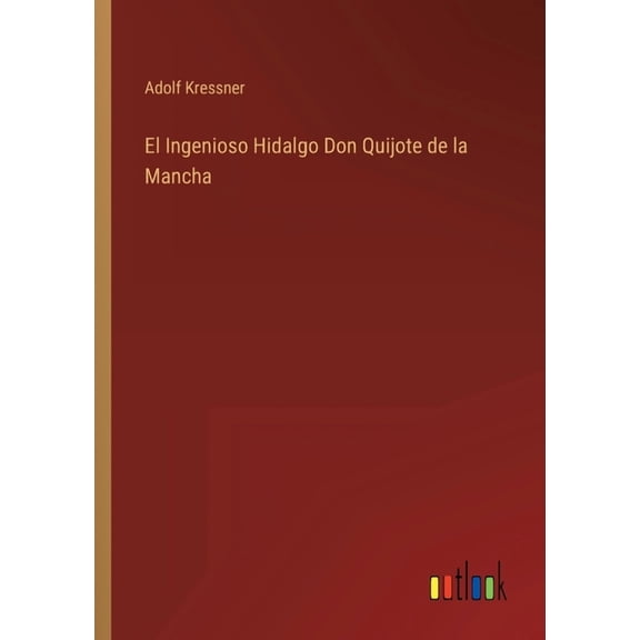 El Ingenioso Hidalgo Don Quijote de la Mancha (Paperback)