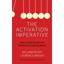 Activation Imperative: How to Build Brands and Business by Inspiring Action, (Hardcover)