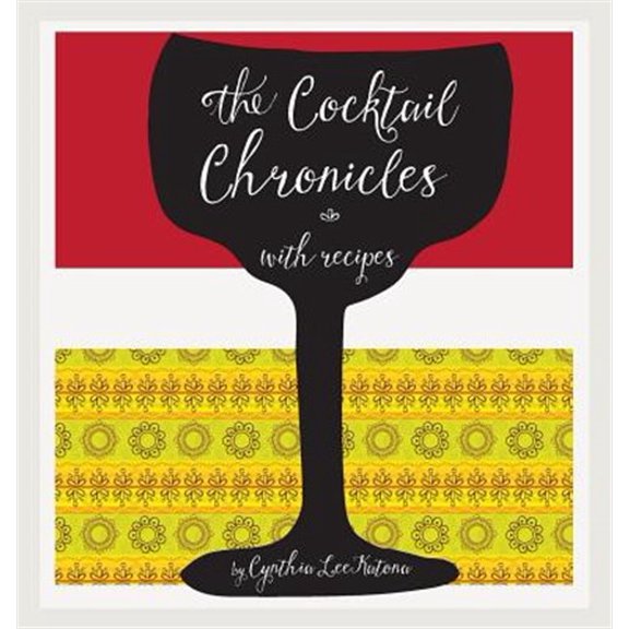 The Cocktail Chronicles (Hardcover)