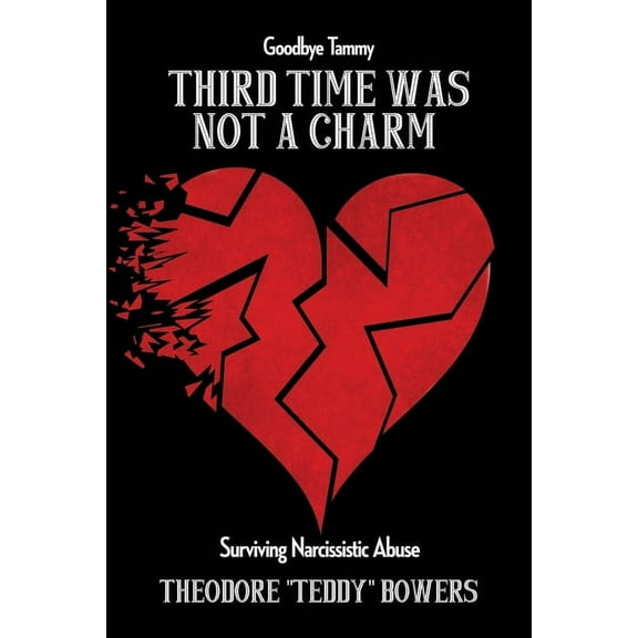 Third Time Was Not A Charm: Surviving Narcissistic Abuse, (Paperback)