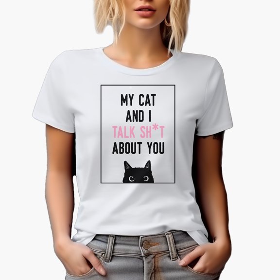 My Cat and I Talk Sht About You with a Black Cat Art Merch Gift, White T-Shirt, Small