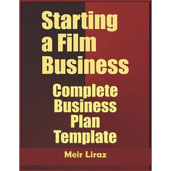 Starting a Film Business: Complete Business Plan Template