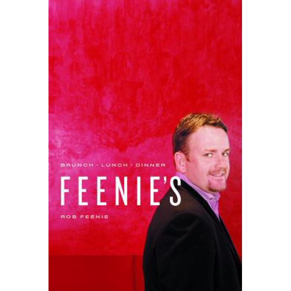 Pre-Owned Feenie's: Brunch a Lunch a Dinner (Paperback) 1553651359 9781553651352
