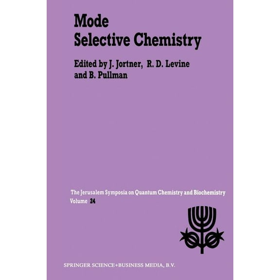 Jerusalem Symposia Mode Selective Chemistry: Proceedings of the Twenty-Fourth Jerusalem Symposium on Quantum Chemistry and Biochemistry Hel, Book 24, (Paperback)