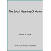 The Social Meaning Of Money, Used [Hardcover]