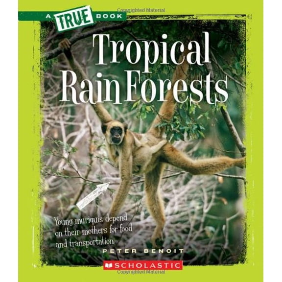 Pre-Owned True Books: Ecosystems (Hardcover): Tropical Rain Forests (Hardcover)