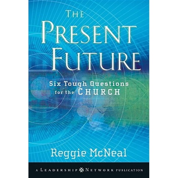 Pre-Owned The Present Future: Six Tough Questions for the Church (Paperback) 047045315X 9780470453155