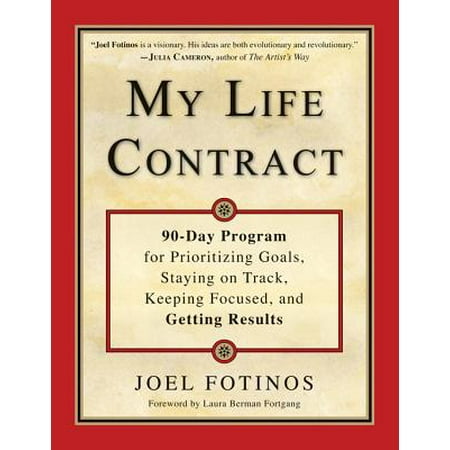 My Life Contract : 90-Day Program for Prioritizing Goals, Staying on Track, Keeping Focused, and Getting (Best Way To Track Goals)