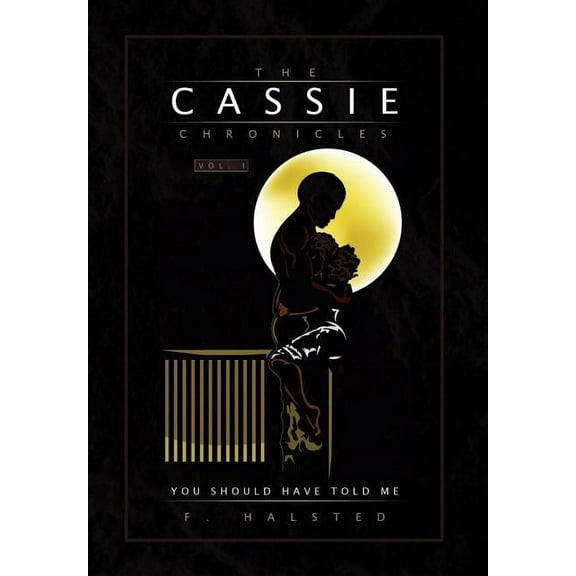 The Cassie Chronicles, Vol. I (Hardcover)