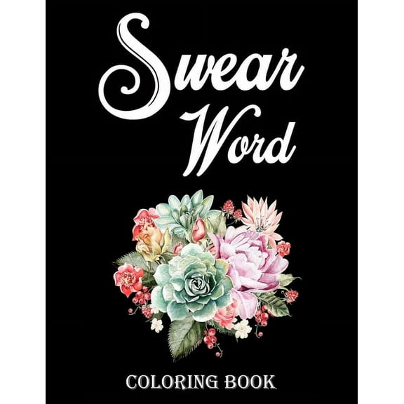 Swear word coloring book.: Adult swear   motivational coloring book for stress relief   relaxation.  Paperback  1709548169 9781709548161 Blue Moon Press House