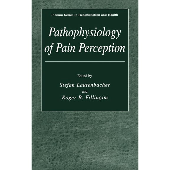 Springer Rehabilitation and Health Pathophysiology of Pain Perception, (Hardcover)