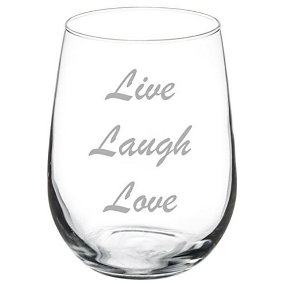Wine Glass Goblet Live Laugh Love (17 oz Stemless)