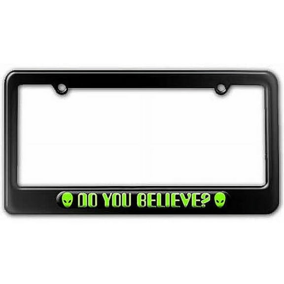 Alien Head Do You Believe, Sci Fi License Plate Tag Frame, Multiple Colors